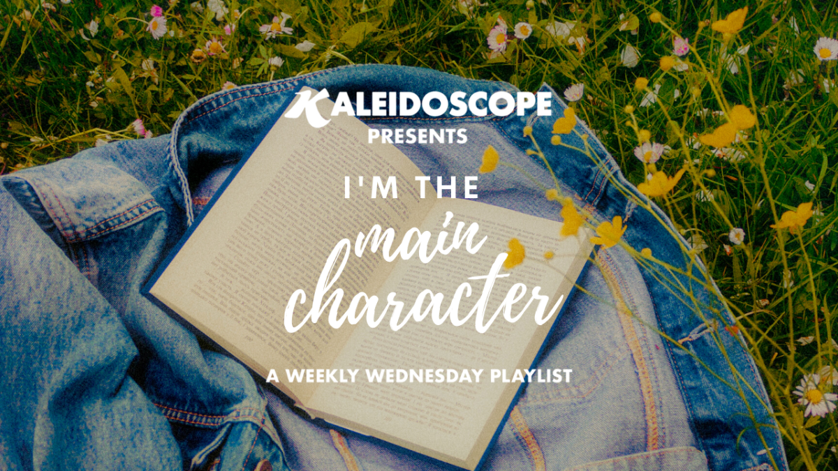 Weekly Wednesday Playlist: I'm the Main Character